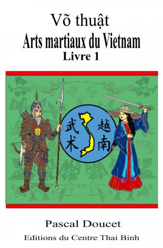 Vô Thuât Arts martiaux du Vietnam Livre 1   244 pages   20€